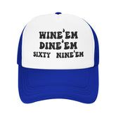 Wine 'Em Dine 'Em Trucker Hat